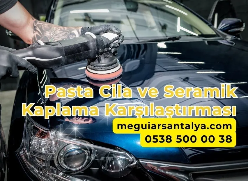 Pasta Cila ve Seramik Kaplama Karşılaştırması